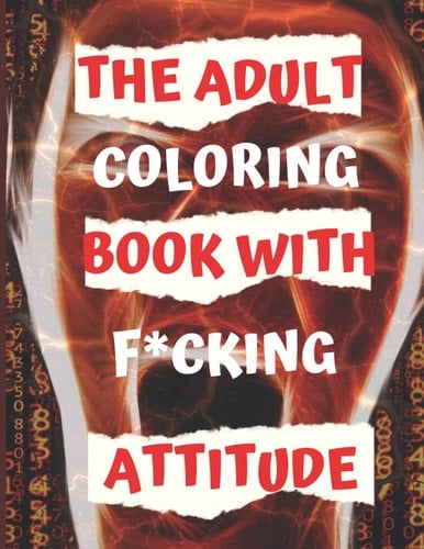 Adult coloring book swear words: A Hilarious Swear Word Adult Coloring Book