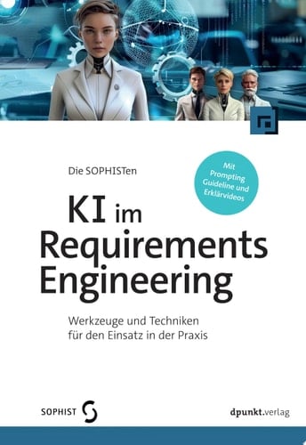 KI im Requirements Engineering Werkzeuge und Techniken für den Einsatz in der Praxis