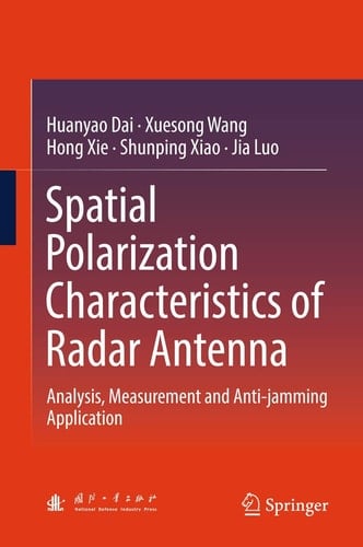 Spatial Polarization Characteristics of Radar Antenna Analysis, Measurement and Anti-jamming Application