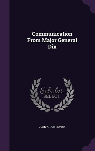 Communication From Major General Dix