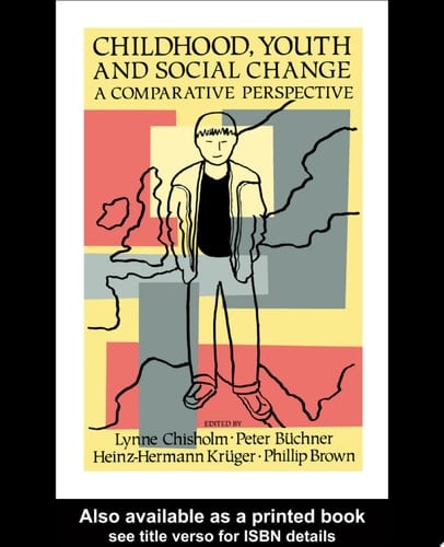Childhood, Youth And Social Change A Comparative Perspective