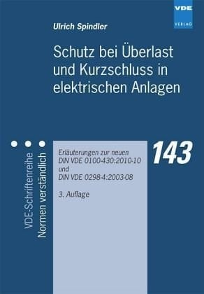 Schutz bei Überlast und Kurzschluss in elektrischen Anlagen Erläuterungen zu DIN VDE 0100-430 und DIN VDE 0298-4
