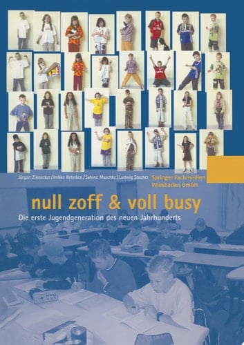 null zoff & voll busy Die erste Jugendgeneration des neuen Jahrhunderts Ein Selbstbild