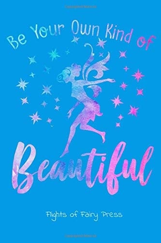 Be Your Own Kind of Beautiful 120 Pages