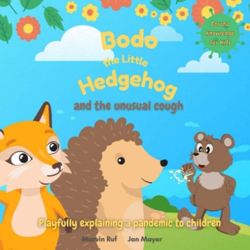 Bodo the Little Hedgehog and the unusual cough: Playfully explaining a pandemic to children