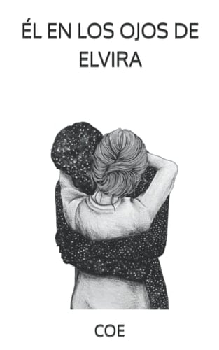 ÉL EN LOS OJOS DE ELVIRA (Spanish Edition)