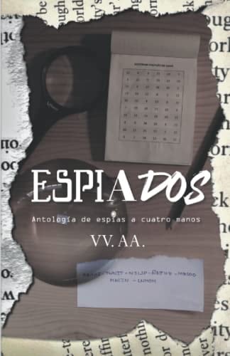 ESPIADOS: Antología de Espías a cuatro manos (Spanish Edition)
