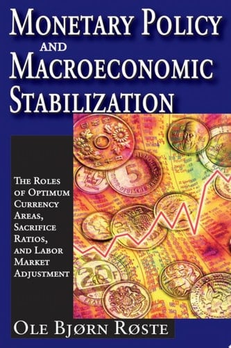 Monetary Policy and Macroeconomic Stabilization The Roles of Optimum Currency Areas, Sacrifice Ratios, and Labor Market Adjustment