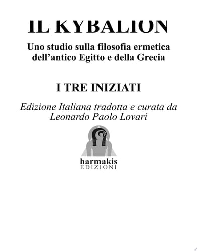 Il Kybalion Uno studio sulla filosofia ermetica dell’antico Egitto e della Grecia