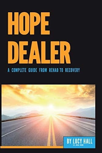 Hope Dealer: A Complete Guide from Rehab to Recovery