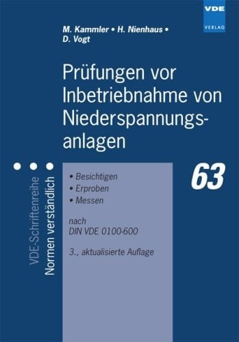 Prüfungen vor Inbetriebnahme von Niederspannungsanlagen Besichtigen, Erproben, Messen nach DIN VDE 0100-600