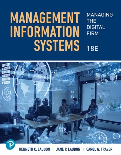 Management Information Systems: Managing the Digital Firm (Pearson+)