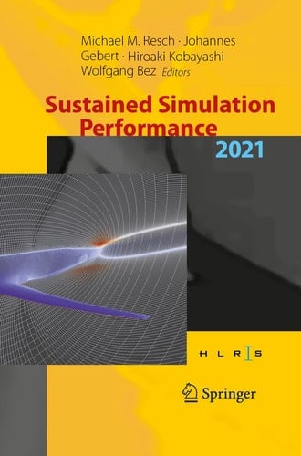 Sustained Simulation Performance 2021 Proceedings of the Joint Workshop on Sustained Simulation Performance, University of Stuttgart (HLRS) and Tohoku University, 2021