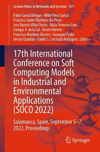 17th International Conference on Soft Computing Models in Industrial and Environmental Applications (SOCO 2022) Salamanca, Spain, September 5–7, 2022, Proceedings