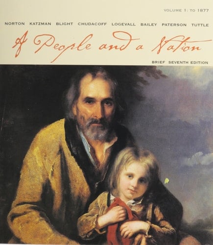 A People and a Nation A History of the United States to 1877