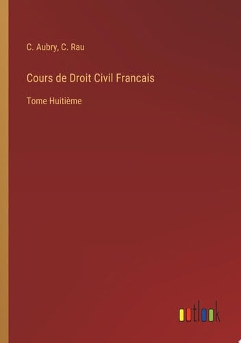 Cours de Droit Civil Francais Tome Huitième