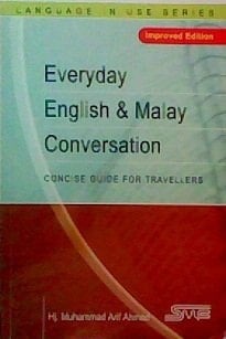 Everyday English & Malay Conversation Concise Guide for Travellers