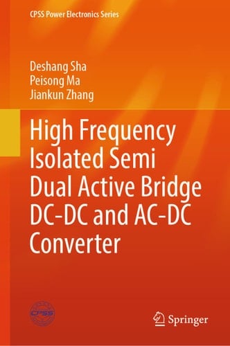 High Frequency Isolated Semi Dual Active Bridge DC-DC and AC-DC Converter