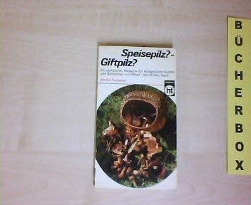 Speisepilz, Giftpilz?