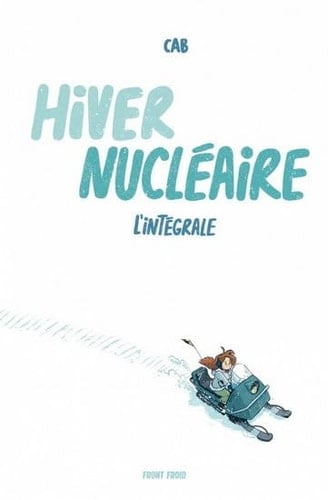 Hiver nucléaire l'intégrale