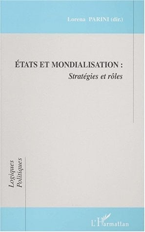 Etats et mondialisation stratégies et rôles