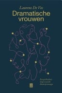 Dramatische vrouwen Een geschiedenis langs iconische theaterpersonages