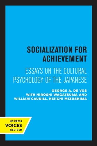 Socialization for Achievement Essays on the Cultural Psychology of the Japanese