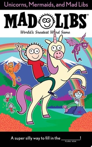 Unicorns, Mermaids, and Mad Libs World's Greatest Word Game