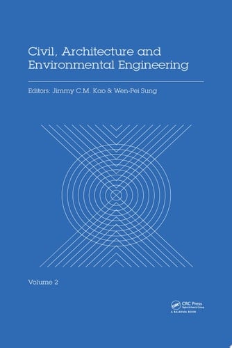 Civil, Architecture and Environmental Engineering Volume 2 Proceedings of the International Conference ICCAE, Taipei, Taiwan, November 4-6, 2016