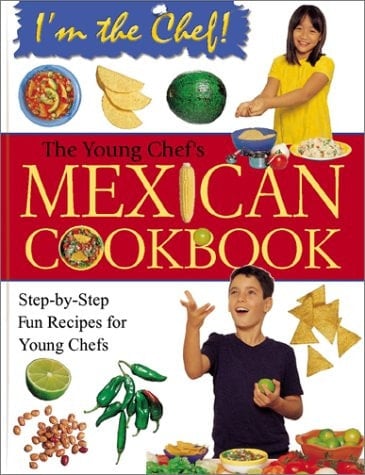 The Young Chef's Mexican Cookbook