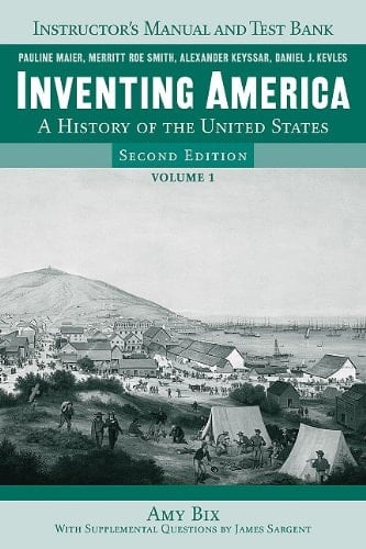 Inventing America : a history of the United States. Instructor's manual and test bank : 1