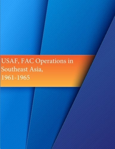 USAF, FAC Operations in Southeast Asia, 1961-1965