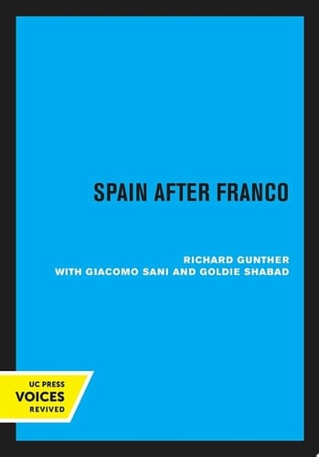 Spain After Franco The Making of a Competitive Party System