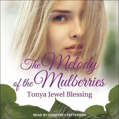 The Melody of the Mulberries (The Big Creek Series)