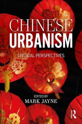 Chinese Urbanism Critical Perspectives