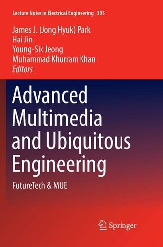 Advanced Multimedia and Ubiquitous Engineering FutureTech & MUE