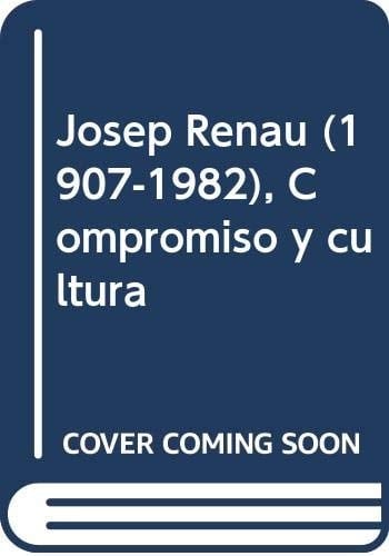 Josep Renau (1907-1982) compromís i cultura