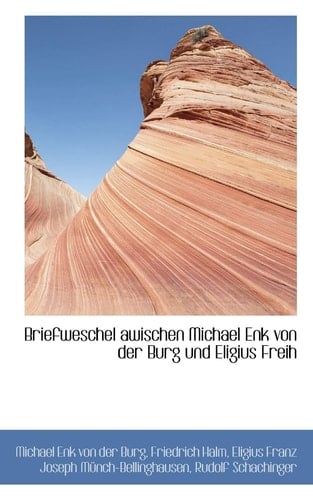 Briefweschel awischen Michael Enk von der Burg und Eligius Freih (German Edition)