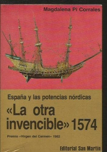 "La otra Invencible," 1574: España y las potencias nórdicas (Spanish Edition)