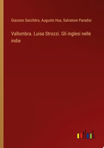 Vallombra. Luisa Strozzi. Gli inglesi nelle indie