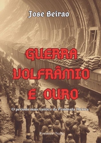 Guerra Volfrâmio e Ouro (Portuguese Edition)