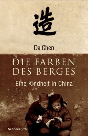 Die Farben des Berges eine Kindheit in China