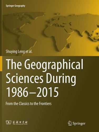 The Geographical Sciences During 1986—2015 From the Classics To the Frontiers