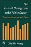 Financial Management In The Public Sector: Tools Applications And Cases