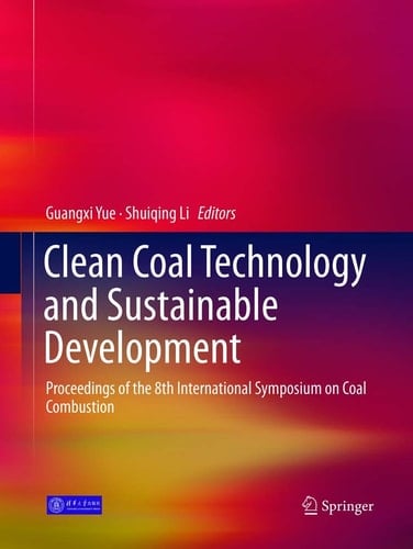 Clean Coal Technology and Sustainable Development Proceedings of the 8th International Symposium on Coal Combustion