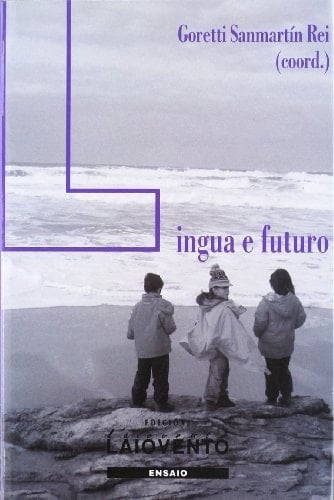 Lingua e futuro (Ensaio) (Galician Edition)
