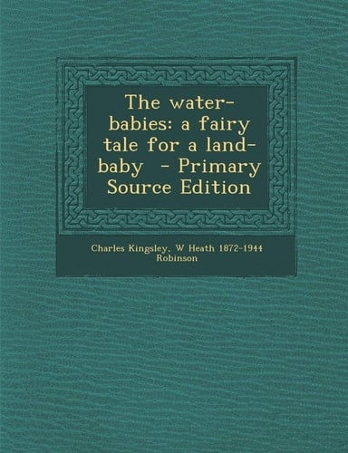 The water-babies: a fairy tale for a land-baby