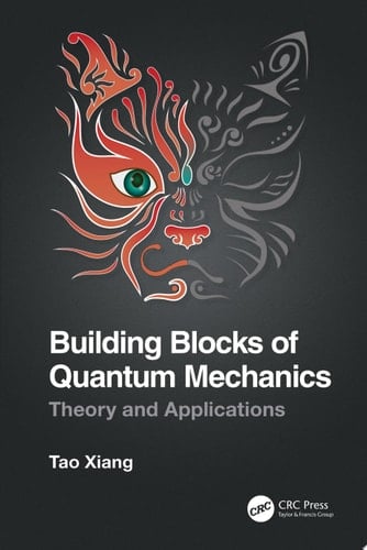 Building Blocks of Quantum Mechanics Theory and Applications