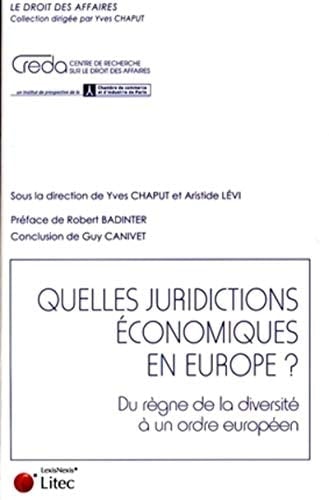 Quelles juridictions économiques en Europe? du règne de la diversité à un ordre européen