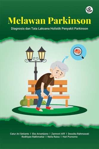 Melawan Parkinson - Diagnosis dan Tata Laksana Holistik Penyakit Parkinson